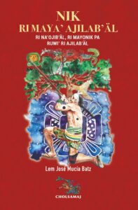 Nik Ri Maya’ Ajilab’äl