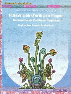 Rutaxb’anik Q’orik pan Poqom, Derivación de palabras Poqomam.