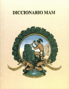 Diccionario Mam – Proyecto Lingüístico Francisco Marroquín