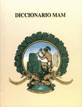 Diccionario Mam – Proyecto Lingüístico Francisco Marroquín