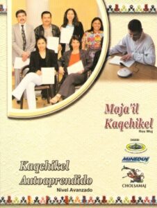 Maja’il Kaqchikel (rox wuj), Kaqchikel autoaprendido, nivel avanzado (Incluye cd).