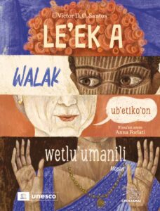 Le’ek a walak ub’etiko’on wetlu’umanili – Lo que nos hace humanos Mopan